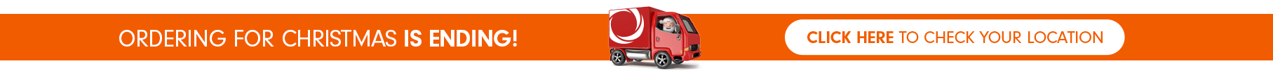 Ordering for Christmas is ending. Check your location.